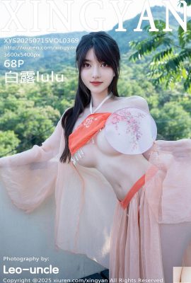 (XingYan) 2025.07.15 Vol.369 BAI LU versione completa (69p)